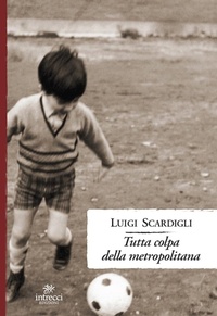 Abbildung von: Tutta colpa della metropolitana - Enne;Intrecci Edizioni