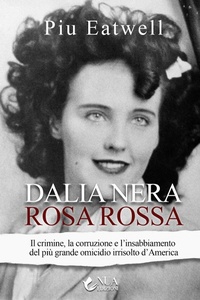 Abbildung von: Dalia nera, rosa rossa. Il crimine, la corruzione e l'insabbiamento del più grande omicidio irrisolto d'America - Nua