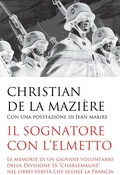Cover: Il sognatore con l'elmetto. Le memorie di un giovane volontario della Divisione SS 'Charlemagne' nel libro-verit&agrave; che scosse la Francia - Contemporanea;ITALIA Storica Edizioni