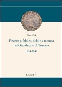 Abbildung von: Finanza pubblica, debito e moneta nel Granducato di Toscana (1814-1859) - Storia e politica;Edizioni ETS