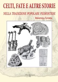 Cover: Celti, fate e altre storie. Nella tradizione popolare piemontese - Atene del Canavese