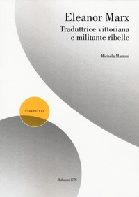 Abbildung von: Eleanor Marx traduttrice vittoriana e militante ribelle - Diagosfera;Edizioni ETS