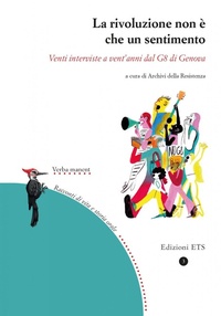Abbildung von: La rivoluzione non è che un sentimento. Venti interviste a vent'anni dal G8 di Genova - Verba manent. Racconti di vita e di storia orale;Edizioni ETS