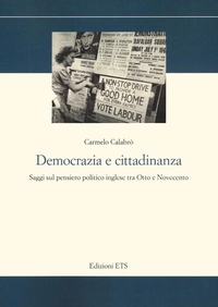 Abbildung von: Democrazia e cittadinanza. Saggi sul pensiero politico inglese tra Otto e Novecento - Storia e politica;Edizioni ETS