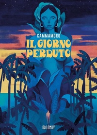 Abbildung von: Il giorno perduto - Oblomov Edizioni