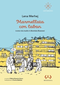Abbildung von: Marmellata con laban (come mia madre è diventata libanese) - Cartographic;Mesogea