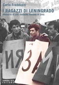 Cover: I ragazzi di Leningrado. Memorie di uno studente italiano in Urss - Historos;Sandro Teti Editore
