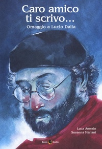 Abbildung von: Caro amico ti scrivo... Omaggio a Lucio Dalla - Biografie;Becco Giallo