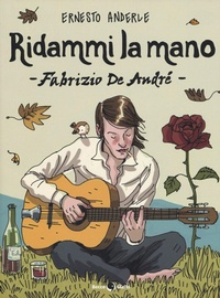 Abbildung von: Ridammi la mano. Fabrizio de Andrè - Becco Giallo