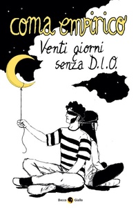 Abbildung von: Coma Empirico. Venti giorni senza D.I.O. - Becco Giallo