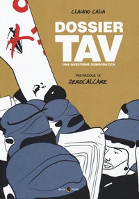 Abbildung von: Dossier TAV. Una questione democratica - Cronaca storica;Becco Giallo