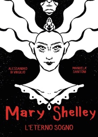 Abbildung von: Mary Shelley. L'eterno sogno - Biografie;Becco Giallo