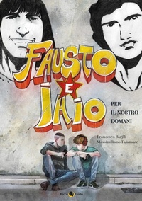 Abbildung von: Fausto e Iaio. Per il nostro domani - Cronaca storica;Becco Giallo