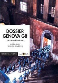Abbildung von: Dossier Genova G8. I fatti della scuola Diaz - Misteri d'Italia a fumetti;Becco Giallo