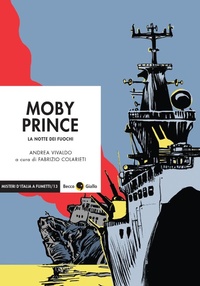 Abbildung von: Moby Prince. La notte dei fuochi - Misteri d'Italia a fumetti;Becco Giallo