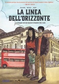 Cover: La linea dell'orizzonte. Un etnographic novel sulla migrazione tra Bangladesh, Italia e Londra - Quartieri;Becco Giallo