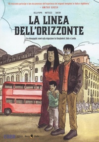 Abbildung von: La linea dell'orizzonte. Un etnographic novel sulla migrazione tra Bangladesh, Italia e Londra - Quartieri;Becco Giallo
