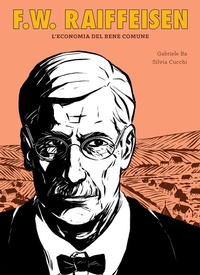 Abbildung von: F.W. Raiffeisen. L'economia del bene comune - Biografie;Becco Giallo