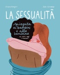 Cover: La sessualit&agrave; spiegata ai bambini e alle bambine di ieri, oggi e domani - Critical Kids;Becco Giallo