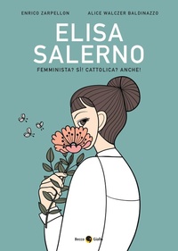 Abbildung von: Elisa Salerno. Femminista? Sì! Cattolica? Anche! - Biografie;Becco Giallo