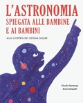 Cover: L' astronomia spiegata ai bambini e alle bambine. Alla scoperta del sistema solare - Critical Kids;Becco Giallo