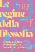 Cover: Le regine della filosofia. Eredit&agrave; di donne che hanno fatto la storia del pensiero - Tlon