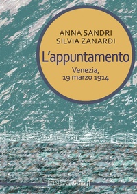 Abbildung von: L' appuntamento. Venezia, 19 marzo 1914 - Linea narrativa;Linea Edizioni