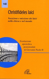 Abbildung von: Christifideles laici. Vocazione e missione dei laici nella Chiesa e nel mondo. Esortazione apostolica postsinodale di Giovanni Paolo II - Magistero;Paoline Editoriale Libri