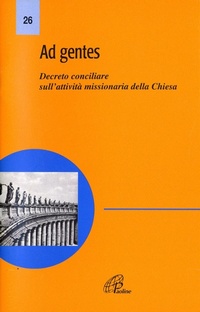 Abbildung von: Ad gentes. Decreto conciliare sull'attività missionaria della Chiesa - Magistero;Paoline Editoriale Libri