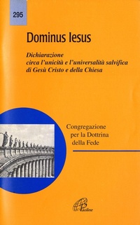Abbildung von: Dominus Iesus. Dichiarazione circa l'unicità e l'universalità salvifica di Gesù Cristo e della Chiesa - Magistero;Paoline Editoriale Libri