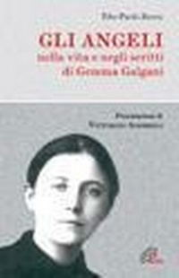 Abbildung von: Gli angeli. Nella vita e negli scritti di Gemma Galgani - Uomini e donne;Paoline Editoriale Libri