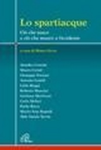 Abbildung von: Lo spartiacque. Ciò che nasce e ciò che muore a Occidente - Crocevia;Paoline Editoriale Libri