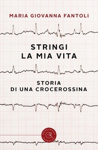 Abbildung von: Stringi la mia vita. Storia di una crocerossina - Narrativa;bookabook