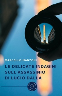 Abbildung von: Le delicate indagini sull'assassinio di Lucio Dalla - Narrativa;bookabook