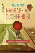 Cover: Narrare ad occhi ben chiusi. Manuale di scrittura creativa - Minerva Edizioni (Bologna)