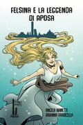 Cover: Felsina e la leggenda di Aposa - Fatterelli bolognesi;Minerva Edizioni (Bologna)