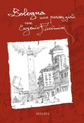 Cover: Bologna. Una passeggiata con Eugenio Ricc&ograve;mini - I luoghi dei sentimenti;Minerva Edizioni (Bologna)