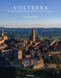 Abbildung von: Volterra. Città simbolo di antiche e nuove - Minerva Edizioni (Bologna)