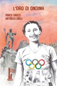 Abbildung von: L' oro di Ondina. Il primo trionfo di un'italiana alle Olimpiadi - Fatterelli bolognesi;Minerva Edizioni (Bologna)