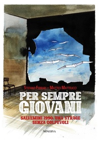 Abbildung von: Per sempre giovani. Salvemini 1990: una strage senza colpevoli - La libreria dei miei ragazzi;Minerva Edizioni (Bologna)