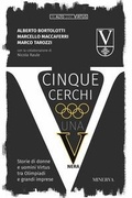 Cover: Cinque cerchi, una V nera. Storie di donne e uomini Virtus tra Olimpiadi e grandi imprese - In alto stat virtus;Minerva Edizioni (Bologna)