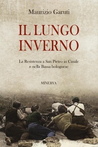 Abbildung von: Il lungo inverno. La Resistenza a San Pietro in Casale e nella Bassa bolognese - Minerva Edizioni (Bologna)