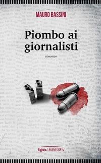 Abbildung von: Piombo ai giornalisti - Egida;Minerva Edizioni (Bologna)