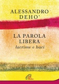 Cover: La parola libera. Lacrime e baci - Al pozzo di Sic&agrave;r;Paoline Editoriale Libri