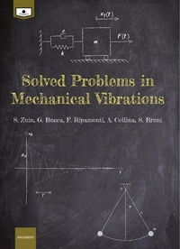 Enlarge image Cover: Solved problems in mechanical vibrations - Argomenti;Le Mezzelane Casa Editrice
