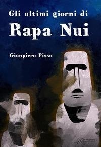 Abbildung von: Gli ultimi giorni di Rapa Nui - Le Mezzelane Casa Editrice