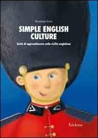Abbildung von: Simple english culture. Consolidamento dell'inglese di base attraverso attività sulla civiltà anglofona. Kit - Erickson
