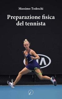 Abbildung von: Preparazione fisica del tennista - Presente;Altromondo Editore di qu.bi Me
