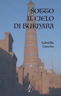 Abbildung von: Sotto il cielo di Bukhara - Mondo di oggi;Altromondo Editore di qu.bi Me