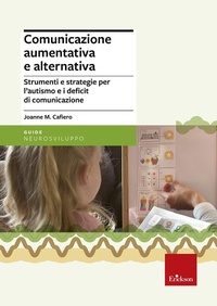 Abbildung von: Comunicazione aumentativa e alternativa. Strumenti e strategie per l'autismo e i deficit di comunicazione - Guide per l'educazione speciale;Erickson